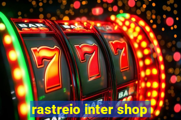 rastreio inter shop